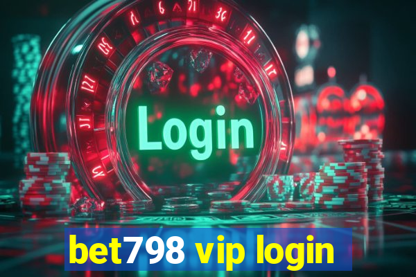 bet798 vip login